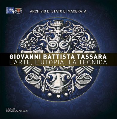 Giovanni Battista Tassara. L’arte, l’utopia, la tecnica